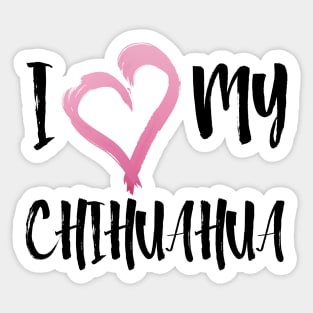 Copy of I Heart My Chihuahua! Especially for Chihuahua Dog Lovers! Sticker